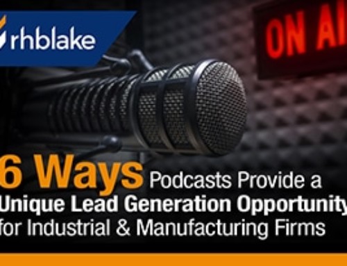 Podcasts Provide Unique Lead Generation Opportunity for Industrial and Manufacturing Firms