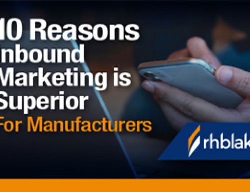 10 Reasons Inbound Marketing Is Superior for Manufacturers