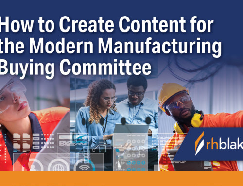 How to Create Content for the Modern Manufacturing Buying Committee